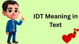 Read more about the article IDT Meaning in Text: A Complete Guide (Latest)