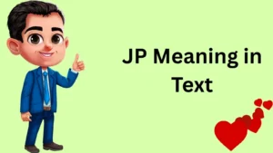 Read more about the article JP Meaning in Text: A Complete Guide (2025 Updated)