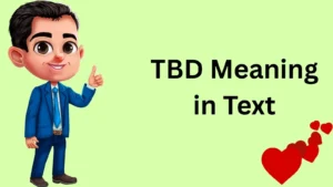 Read more about the article TBD Meaning in Text: A Complete Guide (Latest Update)