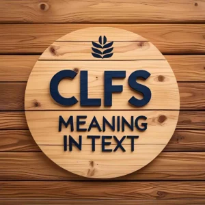 Read more about the article CLFS Meaning in Text: Your Ultimate Guide to This Acronym 📱💬
