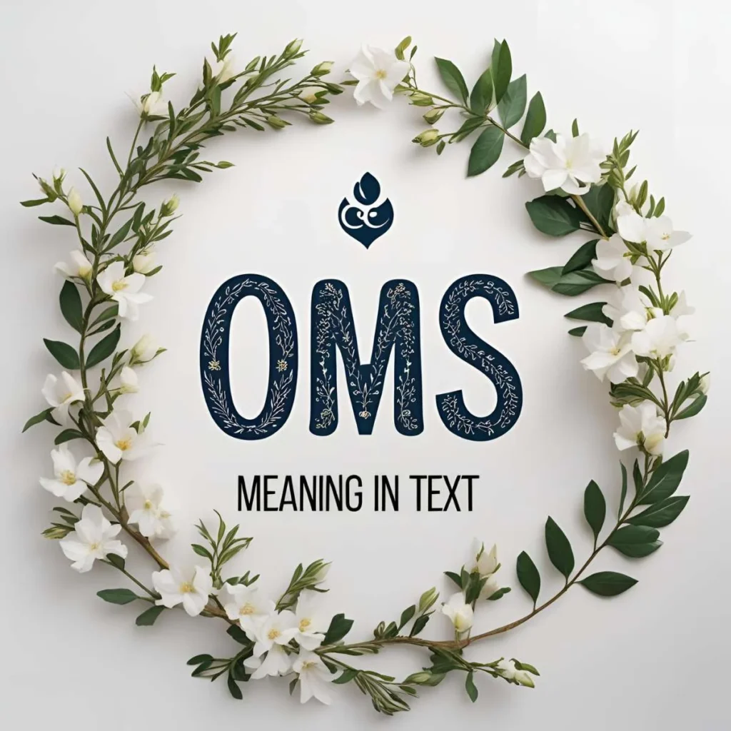OMS Meaning in Text: Your Ultimate Guide to This Handy Acronym 📱😮